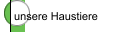 unsere Haustiere